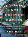 Cover image for Mastering the Art of French Eating